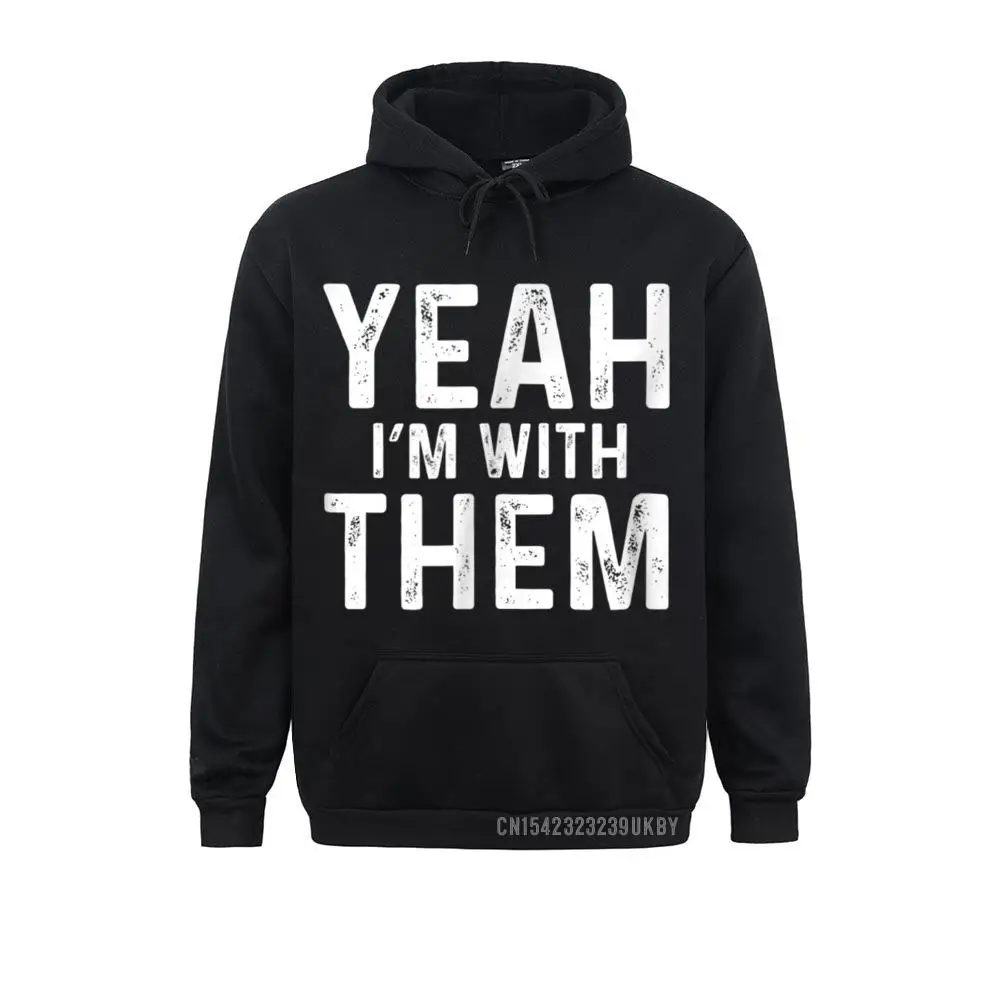 

Design Yeah I'm With Them Hoody Funny Family Vacation Harajuku Male Sweatshirts Wholesale Long Sleeve Hoodies Sportswears