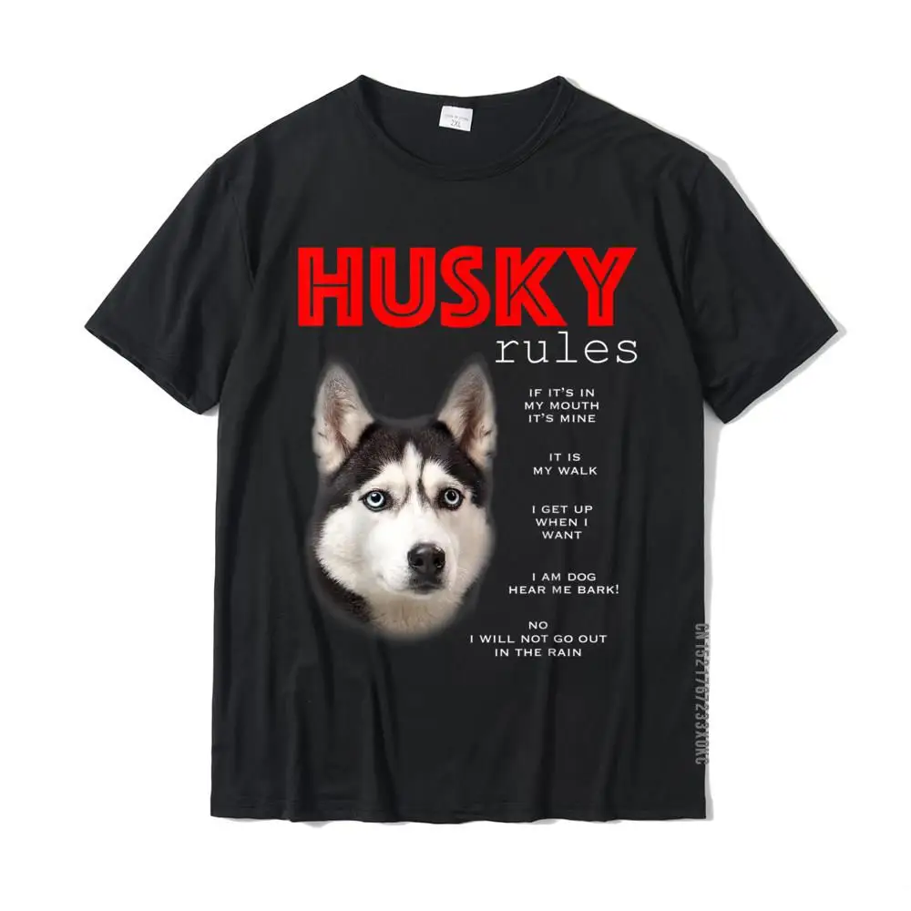 Funny Rules For The Owner Of A Siberian Husky T-Shirt Cotton Men Tops Tees Camisa Tshirts Custom Hot Sale