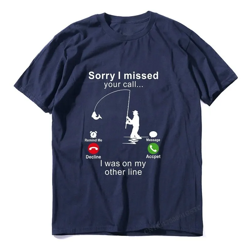 Env Premium Cotton T-Shirt Summer Sorry I Missed Your Call Fish Clothes Funny Men Unisex Women Top T Shirt European Tshirts