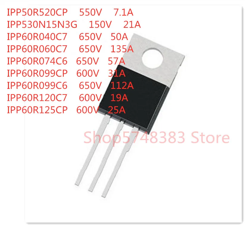 

10 шт./лот IPP50R520CP IPP530N15N3G IPP60R060C7 IPP60R040C7 IPP60R074C6 IPP60R099CP IPP60R099C6 IPP60R120C7 IPP60R125CP TO-220