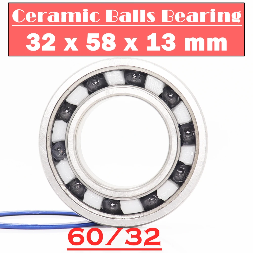 

60/32 Hybrid Ceramic Bearing 32*58*13 mm ( 1 PC ) Race Bike Front Rear Wheel 60 32 2RS LUU Hybrids Si3N4 Ball Bearings 60/32RS