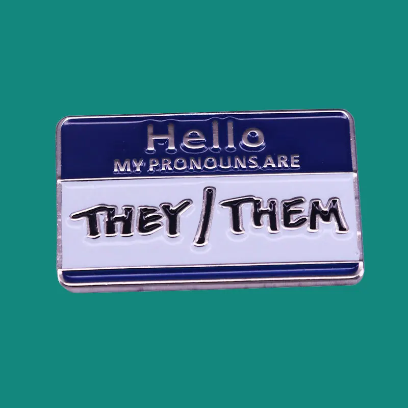 Hello My Pronouns Are They/Them Enamel Pins Brooch Collecting Lapel Badges Men Women Fashion Jewelry Gifts Adorn Backpack Collar