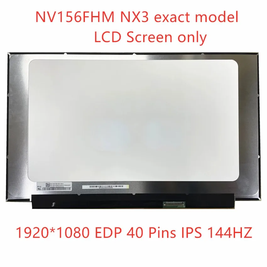 

Free shippping NV156FHM-NX3 V8.0 NV156FHM NX3 15.6'' 144Hz Laptop LCD Screen display replacement 1920*1080 EDP 40 Pins IPS