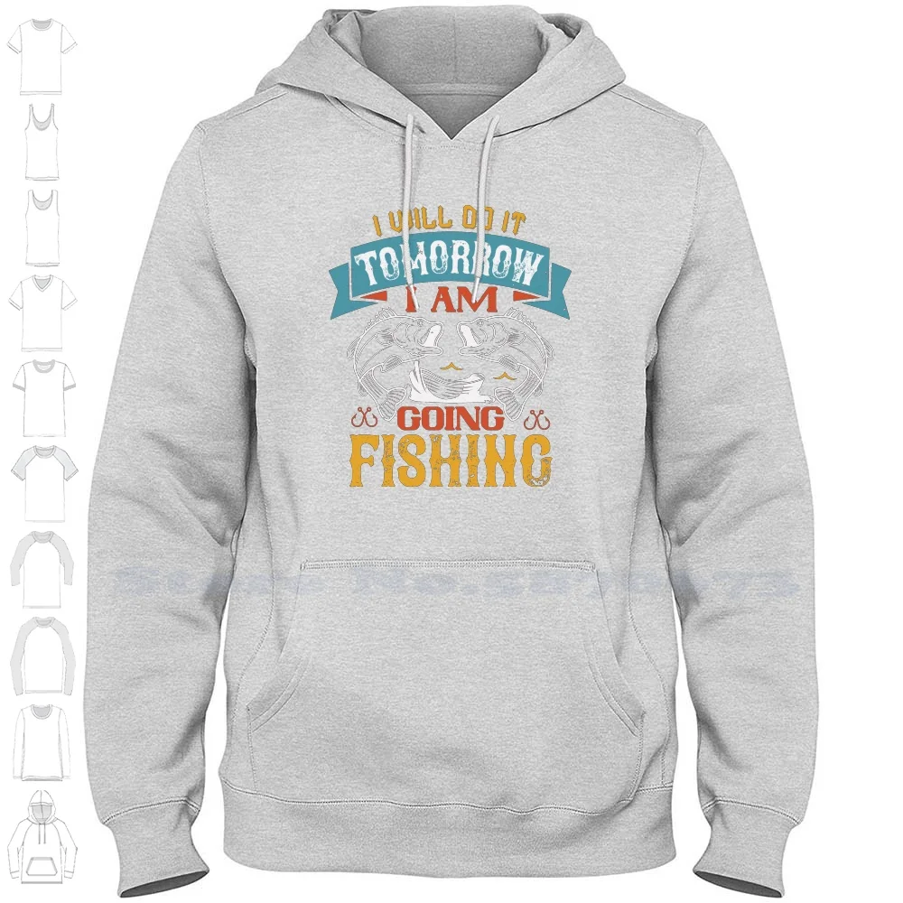 I Will Do It Tomorrow I'am Going Fishing Hoodies Sweatshirt For Men Women Fishing Fisherman Fishing Rod Sport Fishing