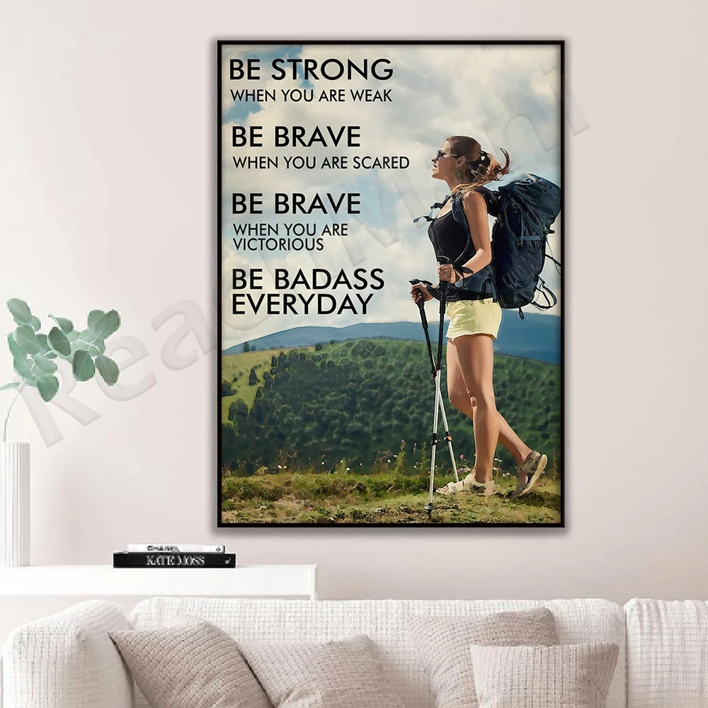 Hiking Backpack Hiking Camping Camping Girl Poster Be Strong When You Are Weak Poster Home Life Decoration