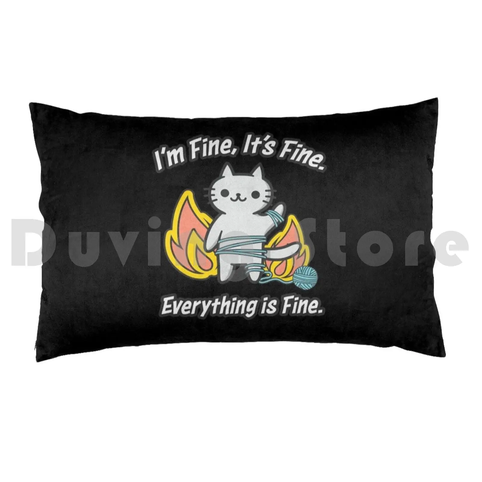 Pillow case Funny I'm Fine , It's Fine , Everything Is Fine Meme Kitten Cat Mental Health Kawaii