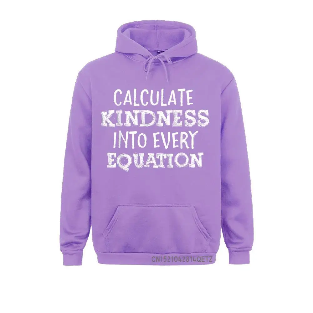 Calculate Kindness Into Every Equation School Math Teacher 2021 New Long Sleeve Casual Sweatshirts Men Hoodies Sportswears