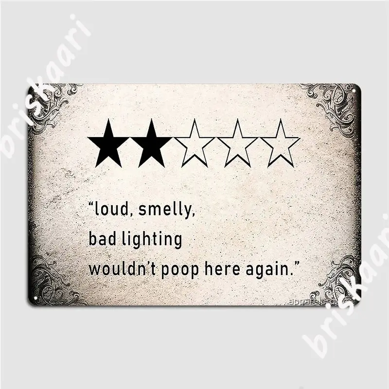 Loud Smelly Bad Lighting Wouldn T Poop Here Again 2 Star Review Bathroom Art Metal Sign Club Bar Designing Tin Sign Poster