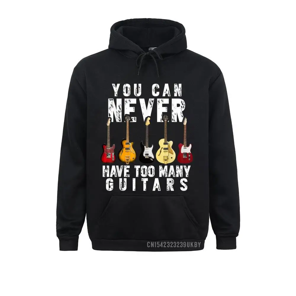 

You Can Never Have Too Many Guitars Music Funny Harajuku Hoody Youth 2021 Hoodies Sweatshirts Comics Long Sleeve Hoods