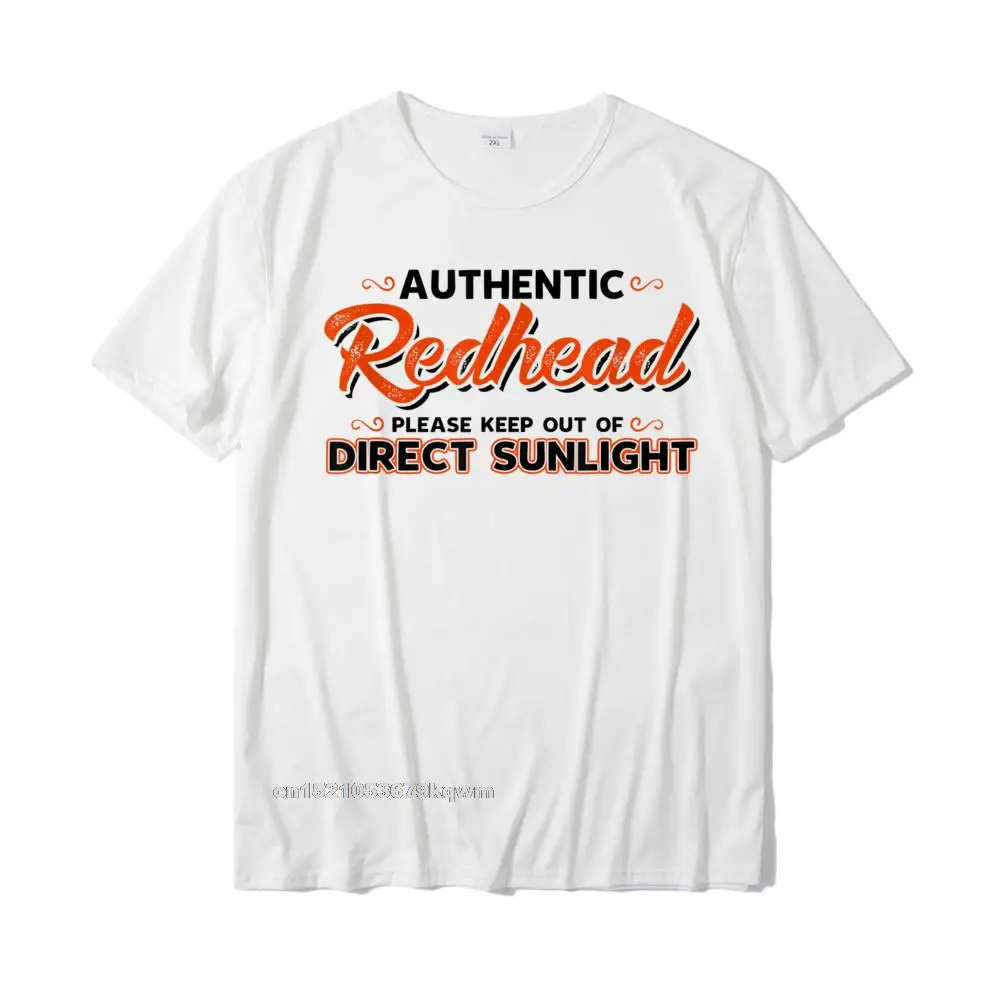 Authentic Redhead Please Keep Out Of Direct Sunlight T-Shirt Cool Tops T Shirt Cotton Young Top T-Shirts Cool Family