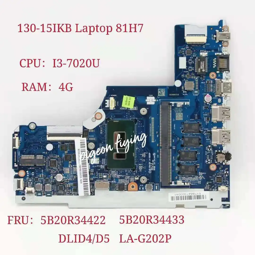 

DLID4/D5 LA-G202P for Thinkpad Ideapad 130-15IKB Laptop Motherboard CPU:I3-7020U RAM:4G FRU:5B20R34422 5B20R34433 5B20S91652