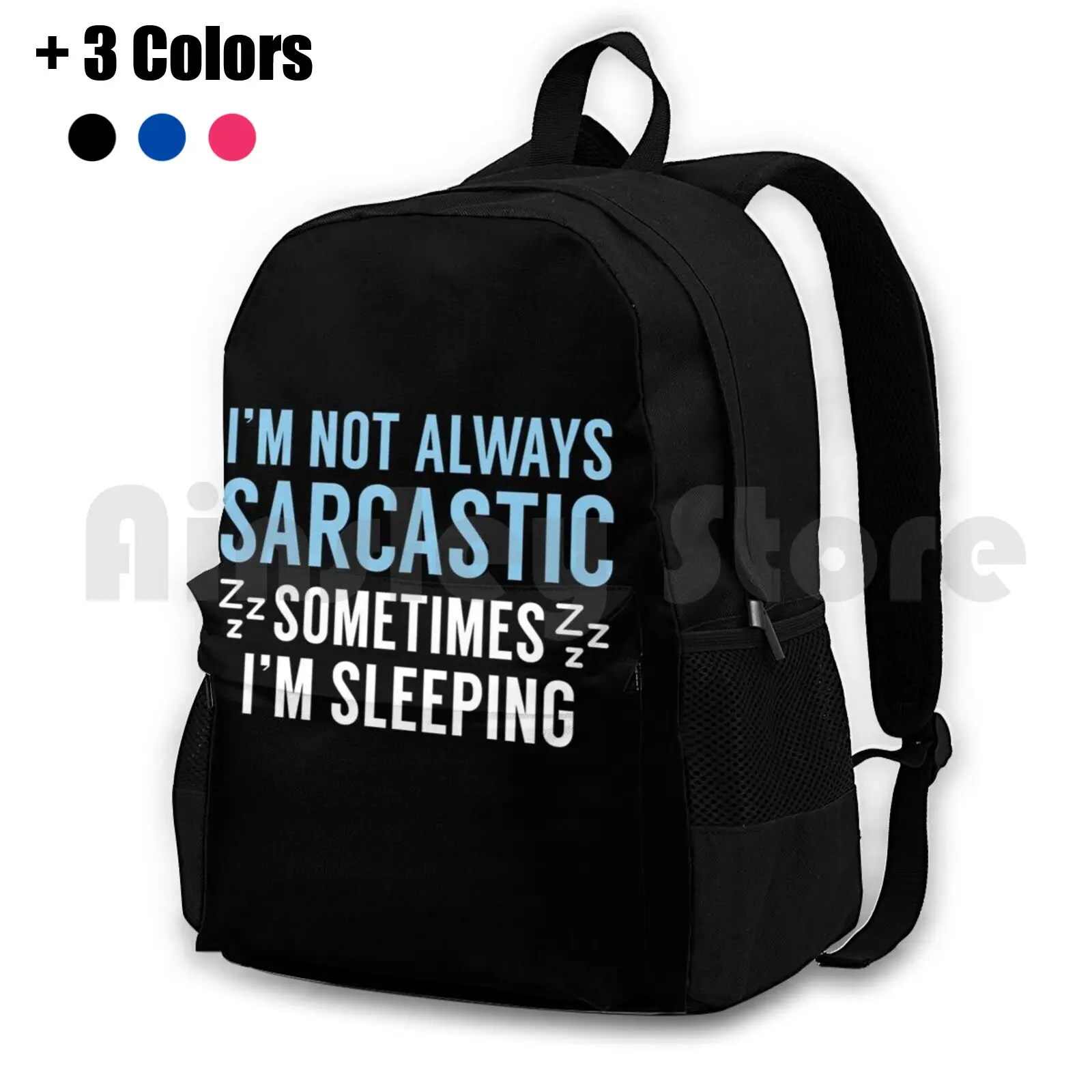 I'M Not Always Sarcastic Outdoor Hiking Backpack Riding Climbing Sports Bag Sarcasm Sarcastic Sleep Funny Pun Oneliner Humor