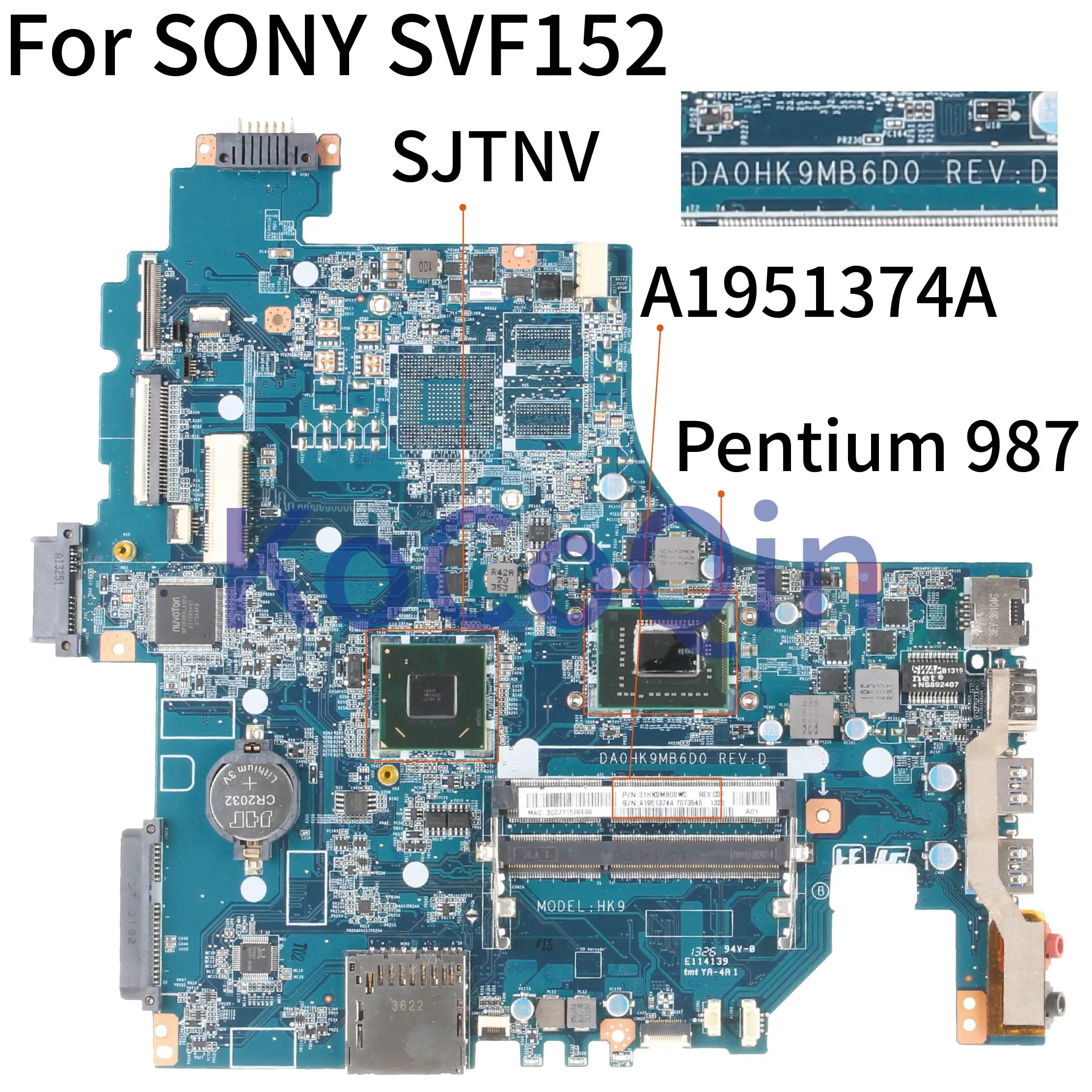 

KoCoQin laptop Motherboard For SONY SVF152 Core SR0V4 Pentium 987 Mainboard A1951374A DA0HK9MB6D0 HK9 SJTNV