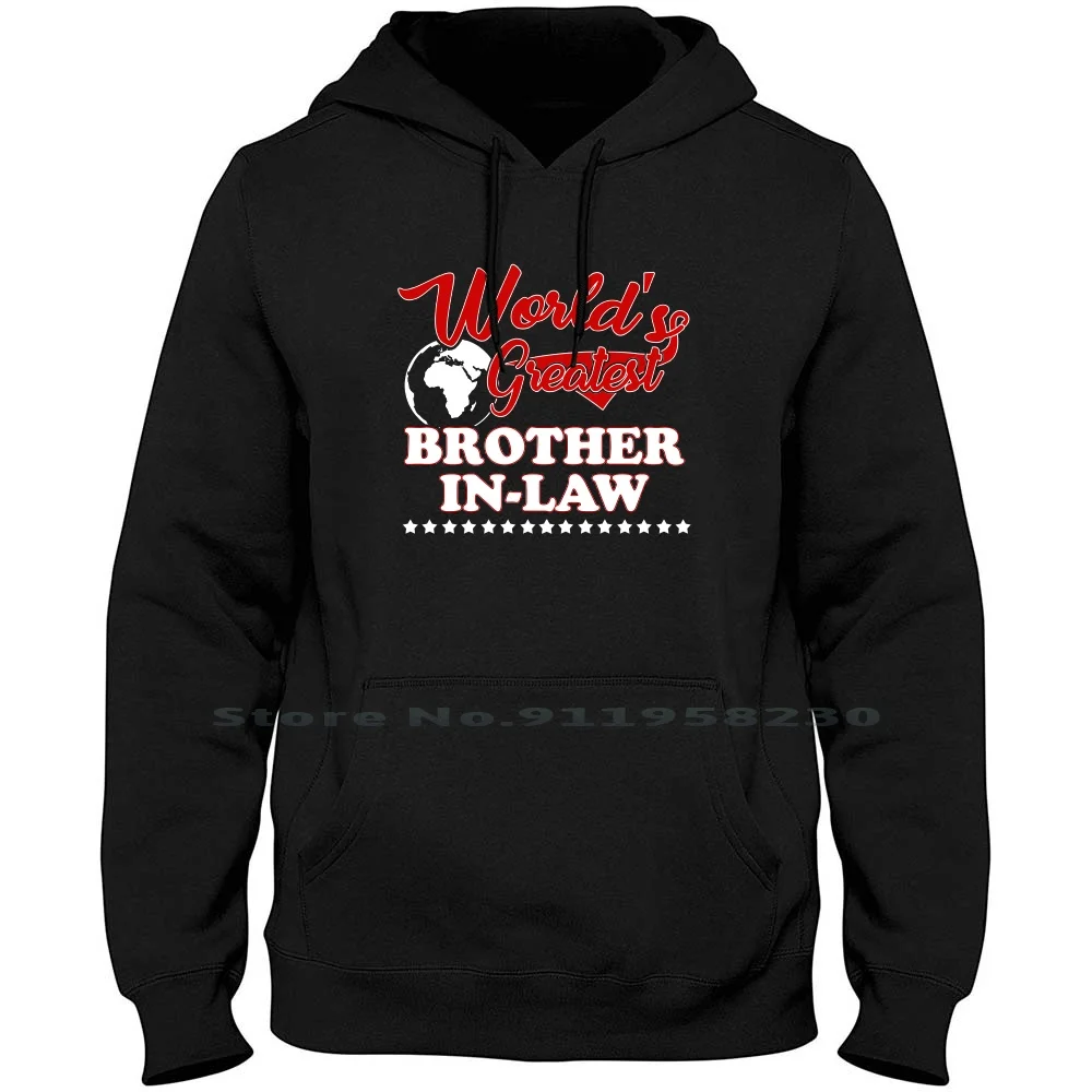 World S Greatest Brother In Law Hoodie Sweater Big Size Cotton Brother In Law Greatest Brother World Great Test Law Eat Bro St