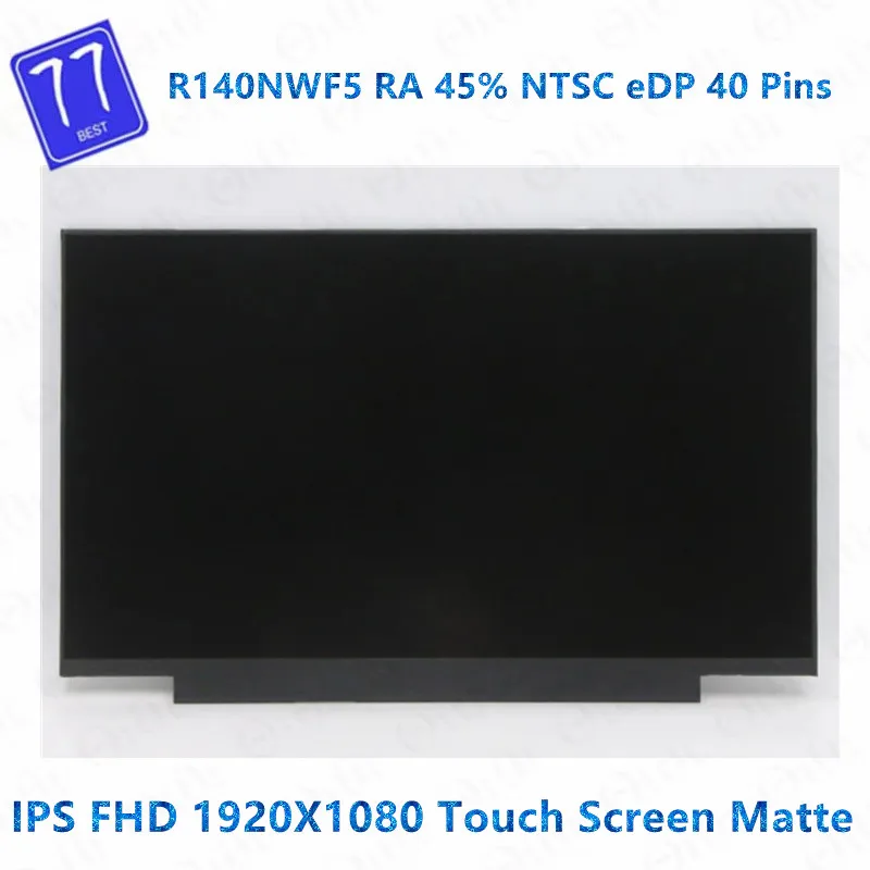 

Original 14.0" LCD Widescreen Touch Screen R140NWF5 RA For lenovo t495S P43S 01YN152 01YN150 5D10W35448 IPS 40pins FHD 1920*1080