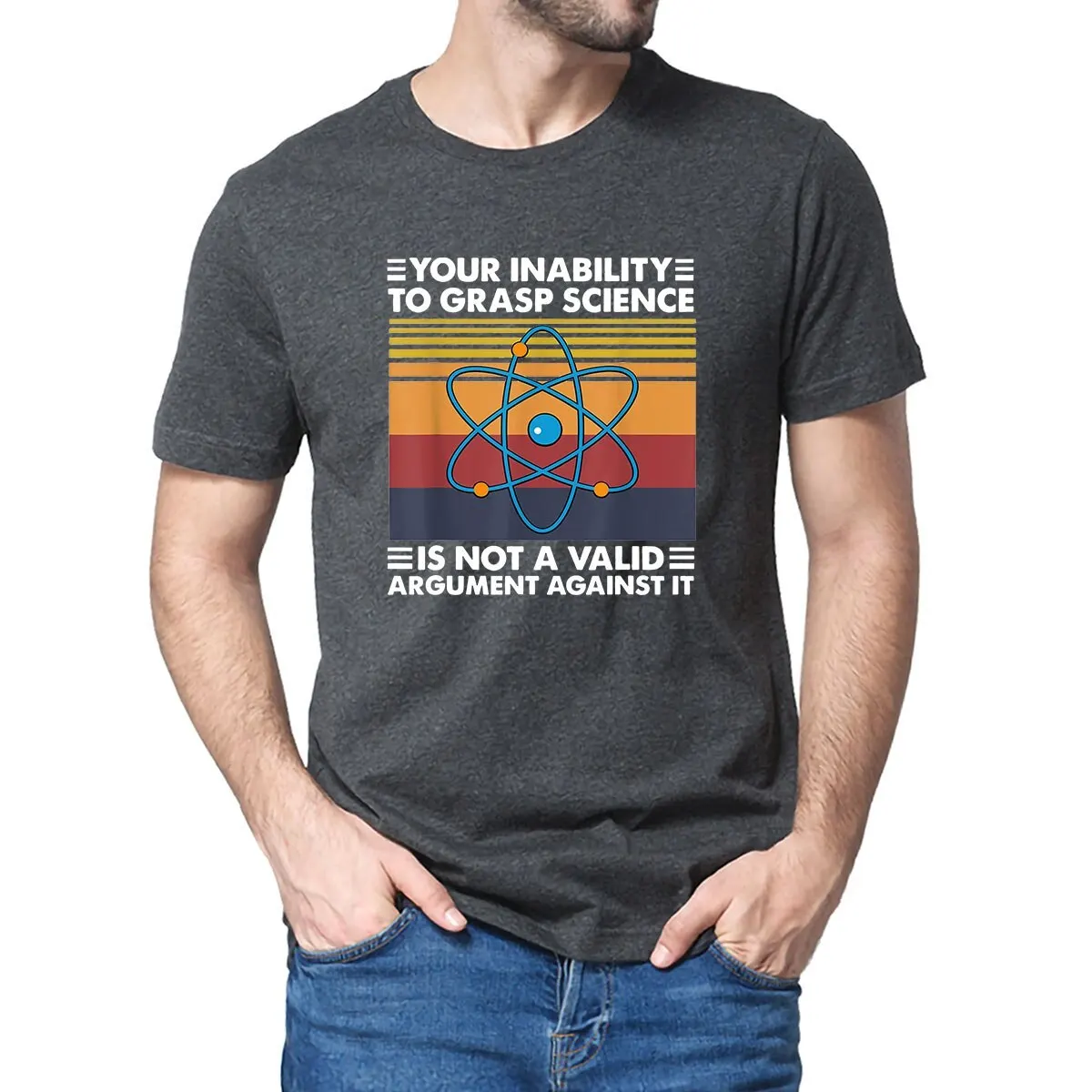 Funny Your Inability To Grasp Science Is Not A Valid Argument Against It Men Premium Cotton Camisas Hombre T-Shirt Streetwear