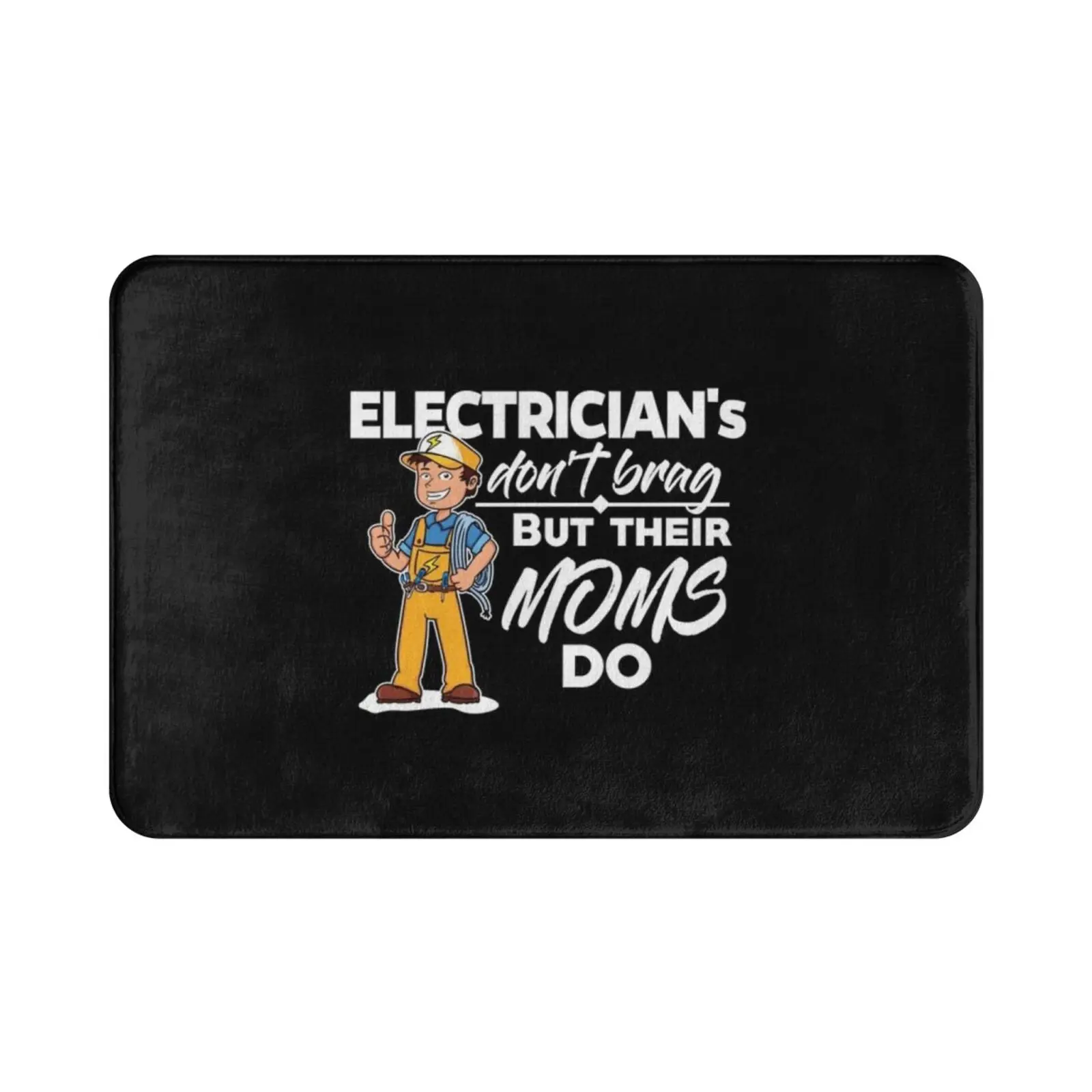 Electrician-Their Moms Brag Carpet Mat Rug Cushion Soft D0010175a Electrician Job High Voltage DIY Lightning Cool