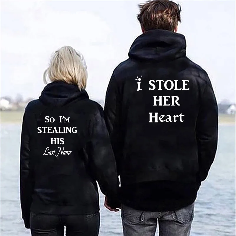 Autumn Winter Couple Hoodie Lover's Sweatshirts Women Men Long Sleeve Pullover I STOLE HER HEART SO I'M STEALING HIS LAST NAME