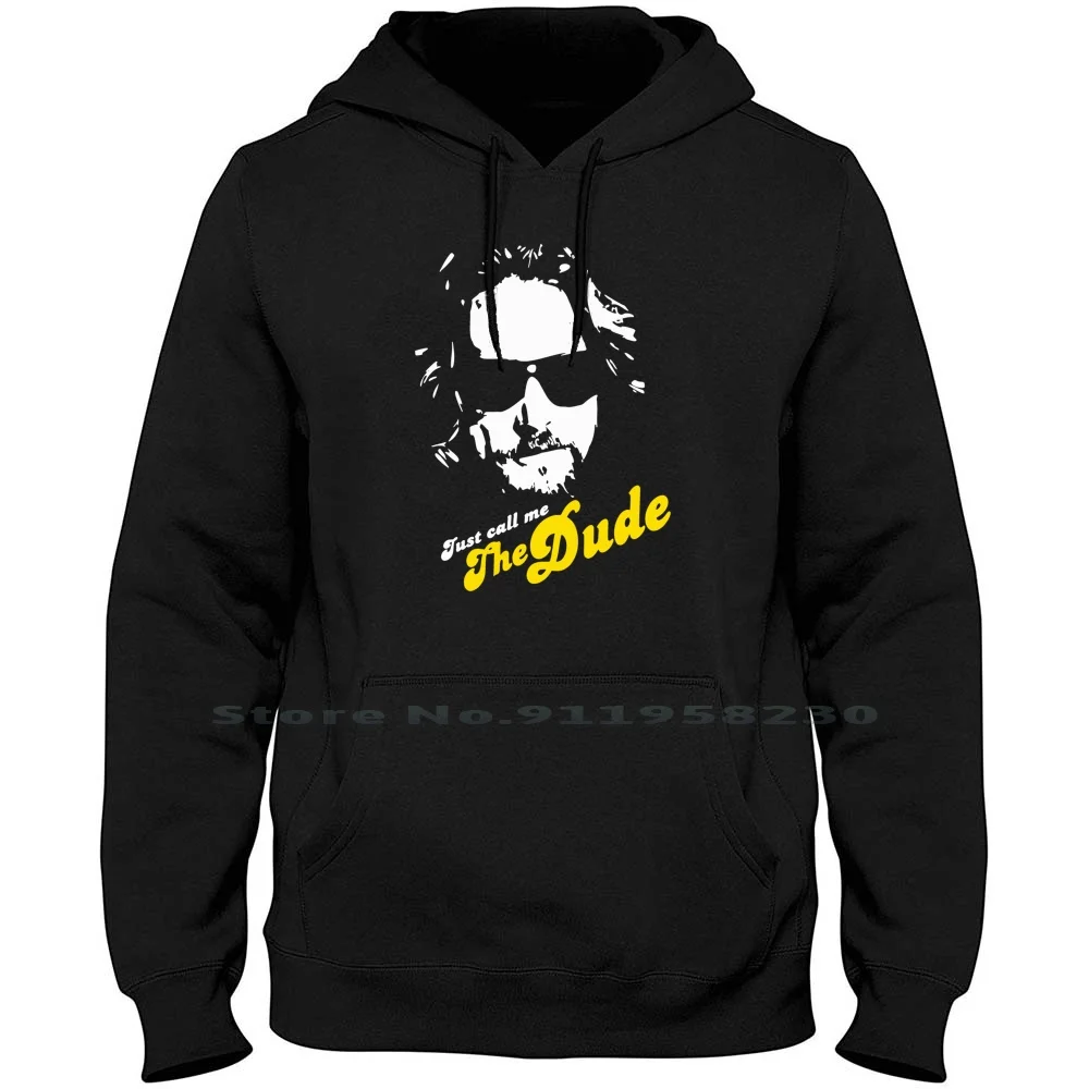 

Just Call Me The Dude Men Women Hoodie Sweater 6XL Big Size Cotton The Dude Music Humor Just Dude Call Fun Us St Ny Me Funny