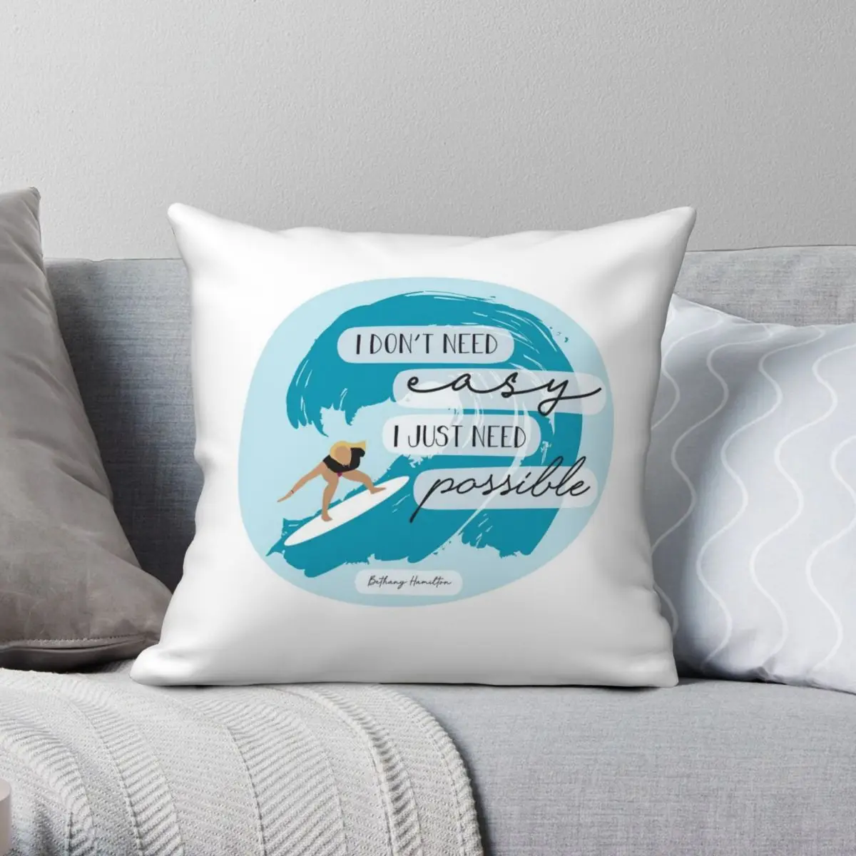 Inspiration Quote Bethany Hamilton Pillowcase Polyester Linen Velvet Printed Zip Decor Throw Pillow Case Home Cushion Cover 18