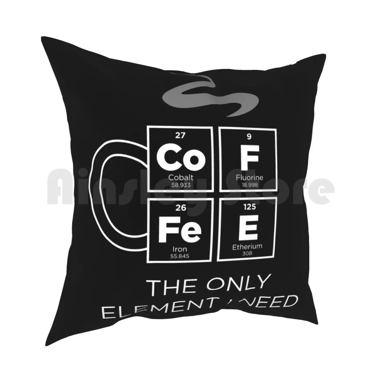 Coffee The Only I Need Periodic Table Of Pillow Case Printed Home Soft Throw Pillow Periodic Periodic Table Periodic