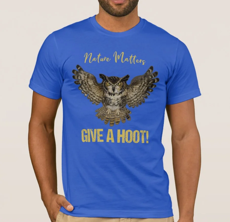 

Nature Matters Owl Give A Hoot ! Unique Owl T-Shirt. Summer Cotton Short Sleeve O-Neck Mens T Shirt New S-3XL