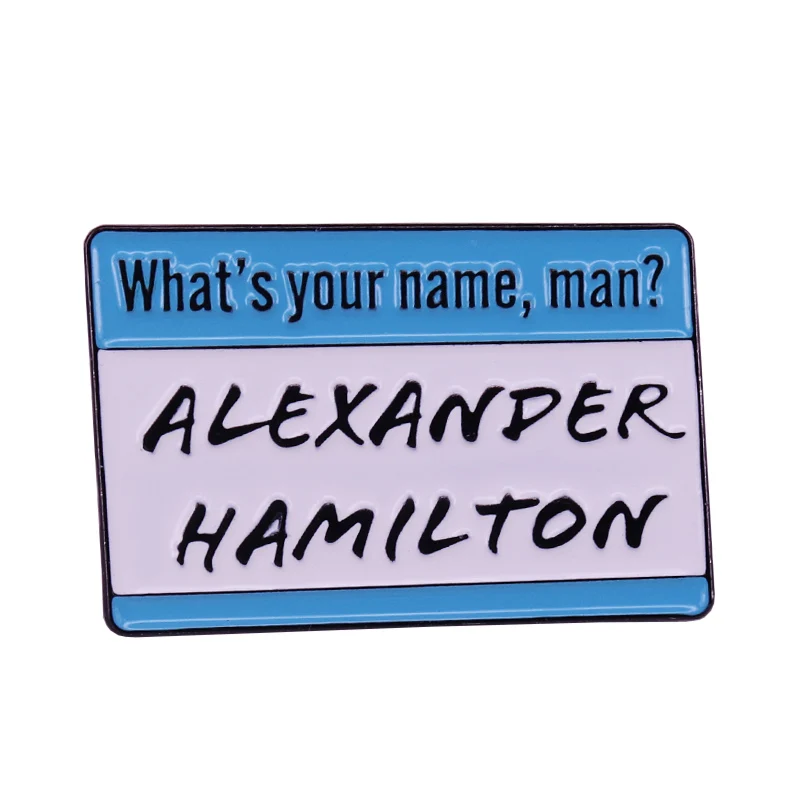 Founding father brooch perfect for any Alexander lover made in the style of a Hello, My Name Is