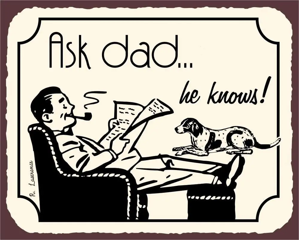 

Jesiceny Great Ask Dad …He Knows! Vintage Retro Aluminum Metal Sign Wall Decoration 12x8 INCH