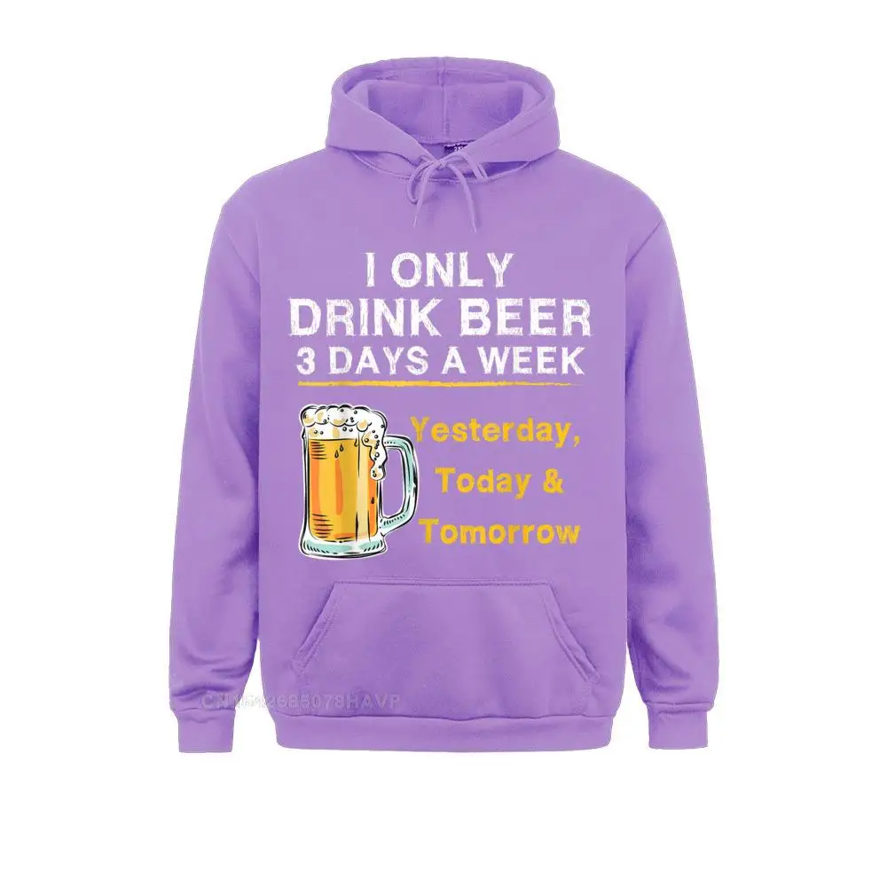 Printed On I Only Drink Beer 3 Days A Week Yesterday Today Tomorrow Hoodie Classic Hoodie Labor Day Anime Sweater Sweatshirts