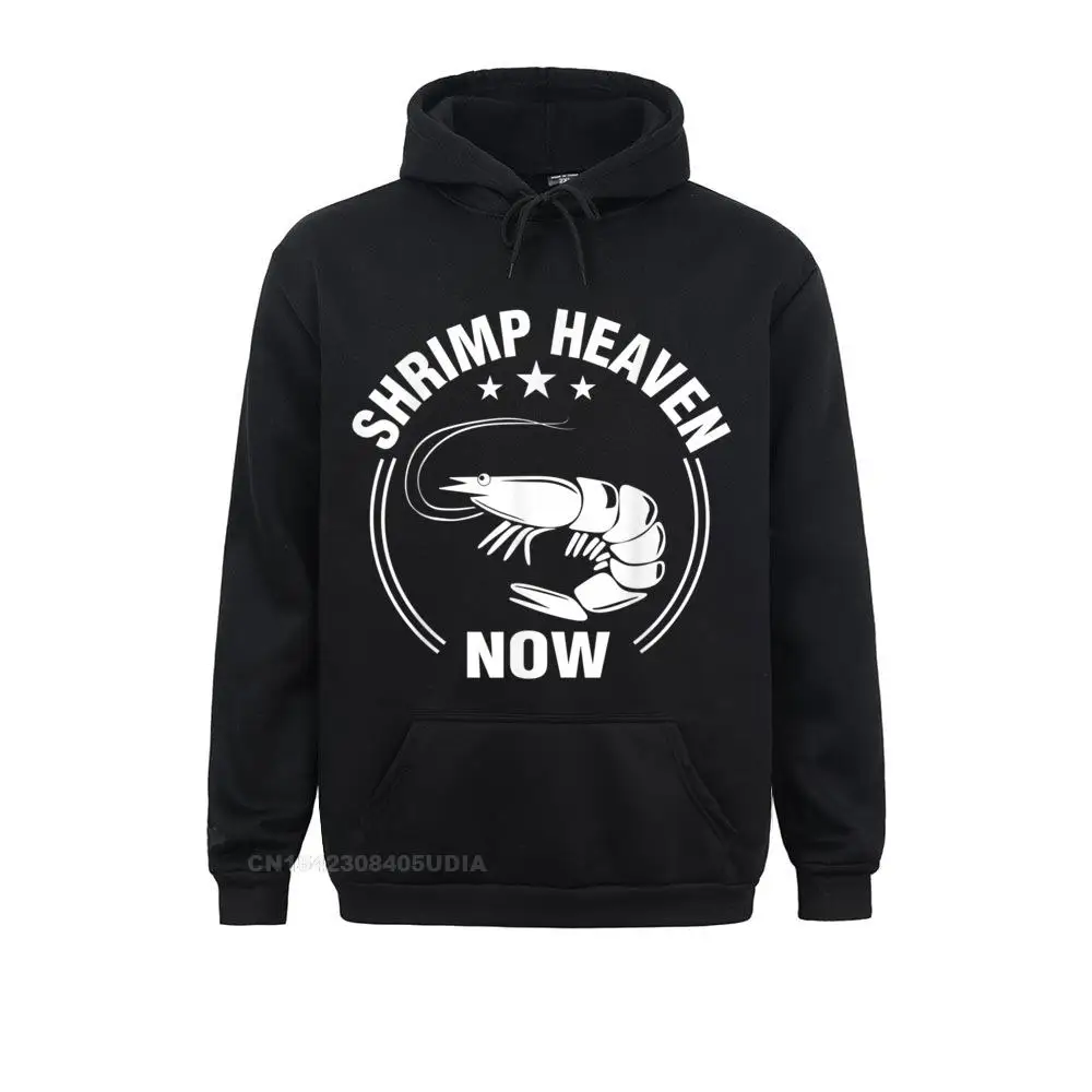 Design Shrimp Heaven Now Shirt Funny And Me Hoodie Men Sweatshirts Fashionable Summer Long Sleeve Hoodies Clothes