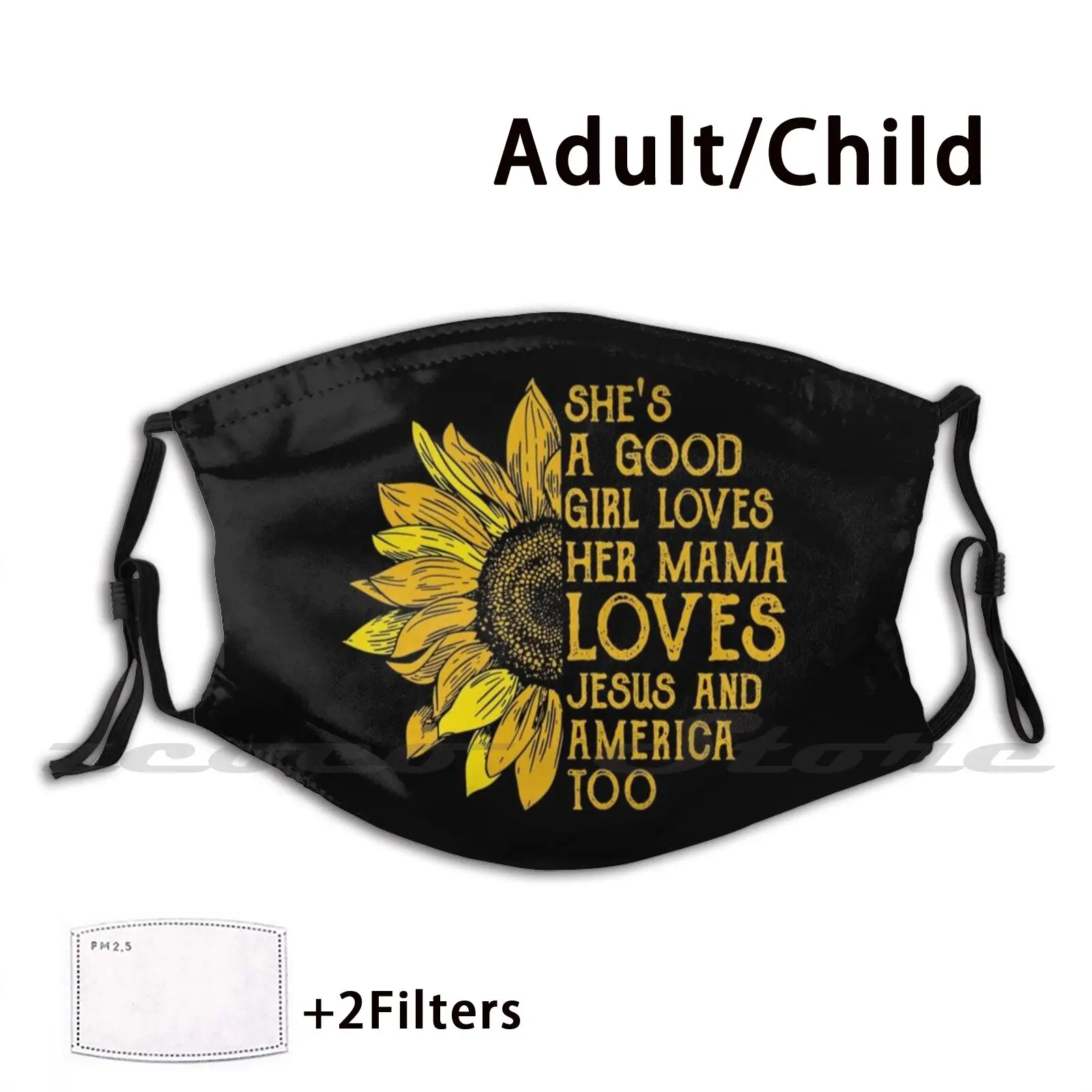 She'S A Good Girl Loves Her Mama Jesus And America Too Sunflower Mask Adult Child Washable Pm2.5 Filter Logo Creativity Music