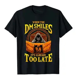 When The DM Smiles It's Already Too Late RPG Tabletop Gaming T-Shirt Street Men T Shirts On Sale Cotton Tops Tees Slim Fit