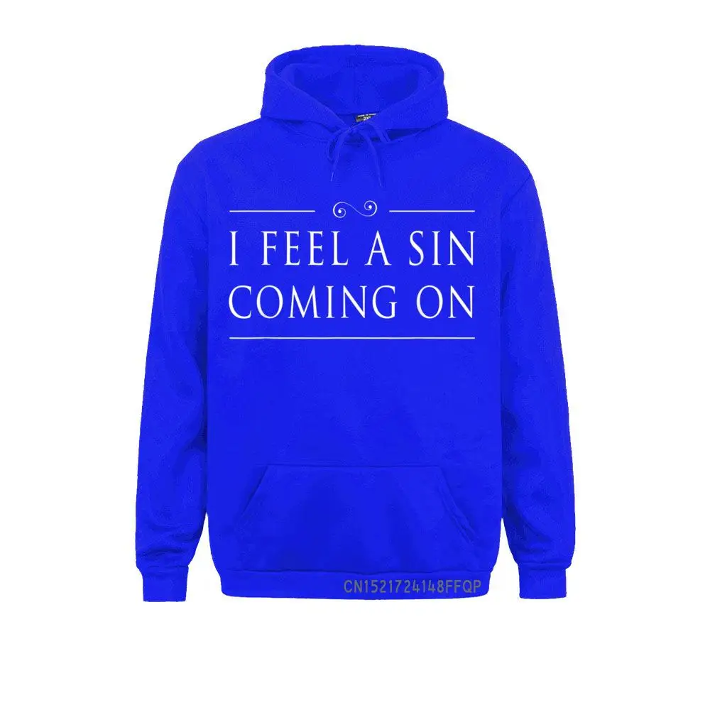 I Feel A Sin Coming On Pullover Geek Hoodies Company Long Sleeve Mens Sweatshirts Moto Biker Autumn Clothes