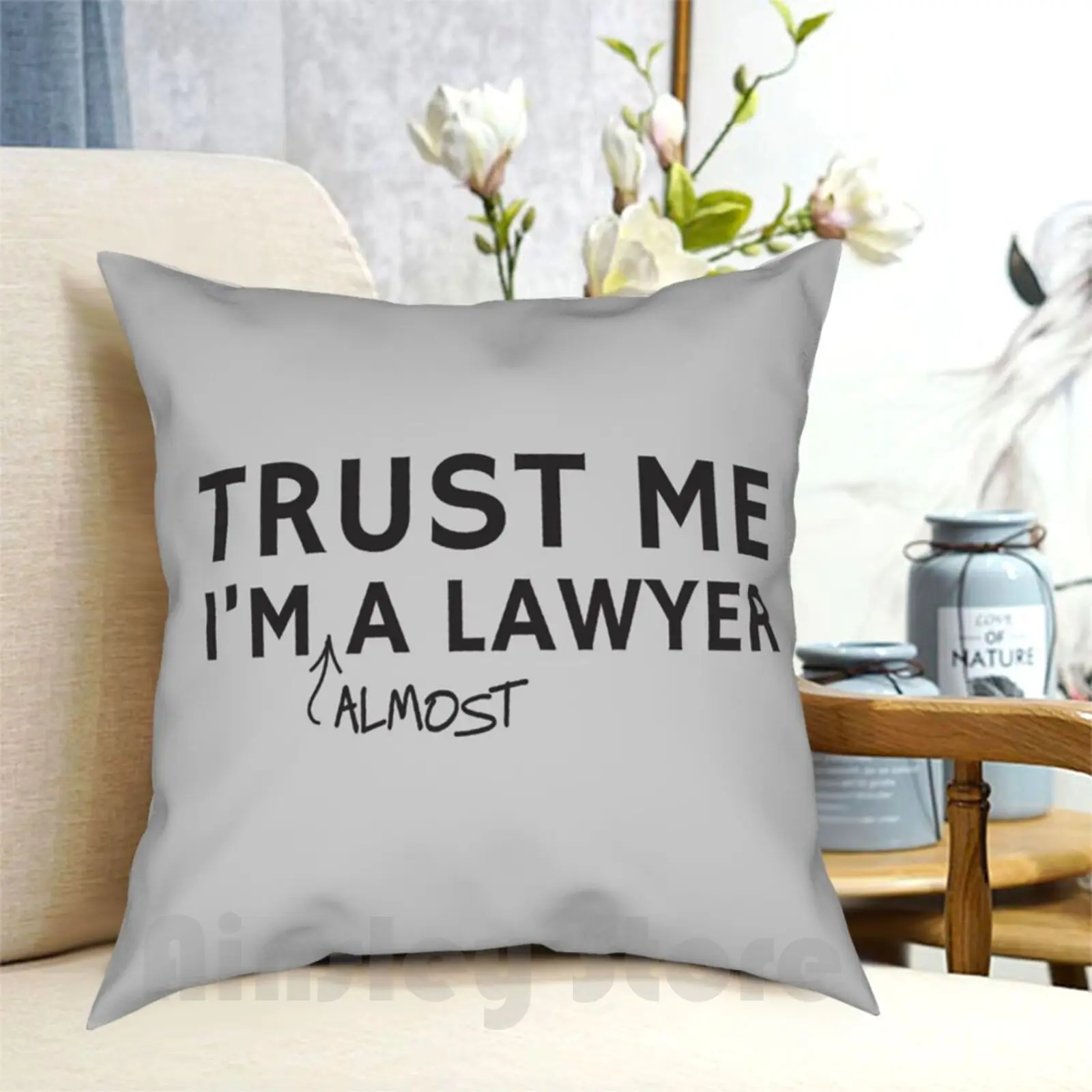 Trust Me I'M Almost A Lawyer Pillow Case Printed Home Soft DIY Pillow cover Law Student Student Future Lawyer Lawyer