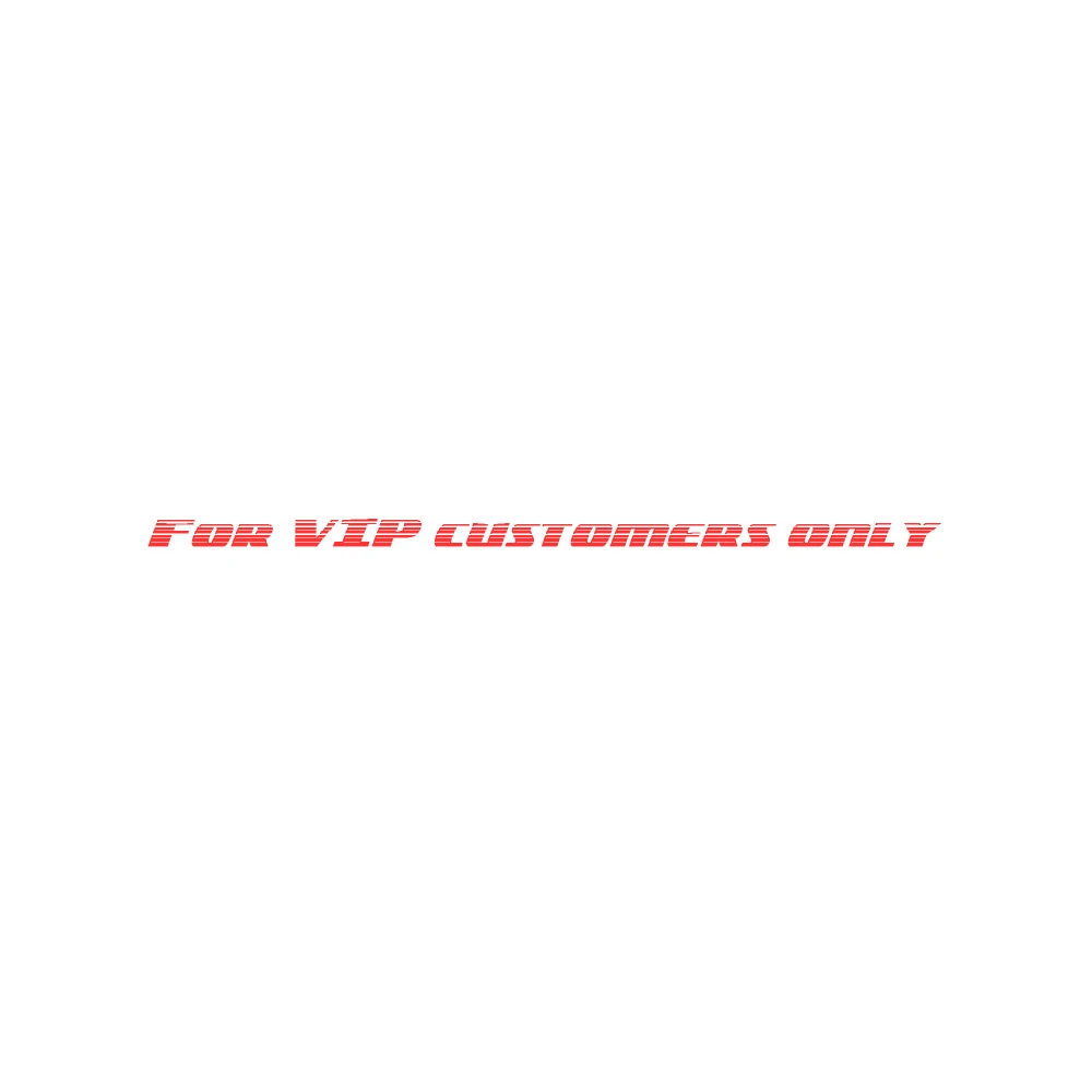 

For VIP customers only