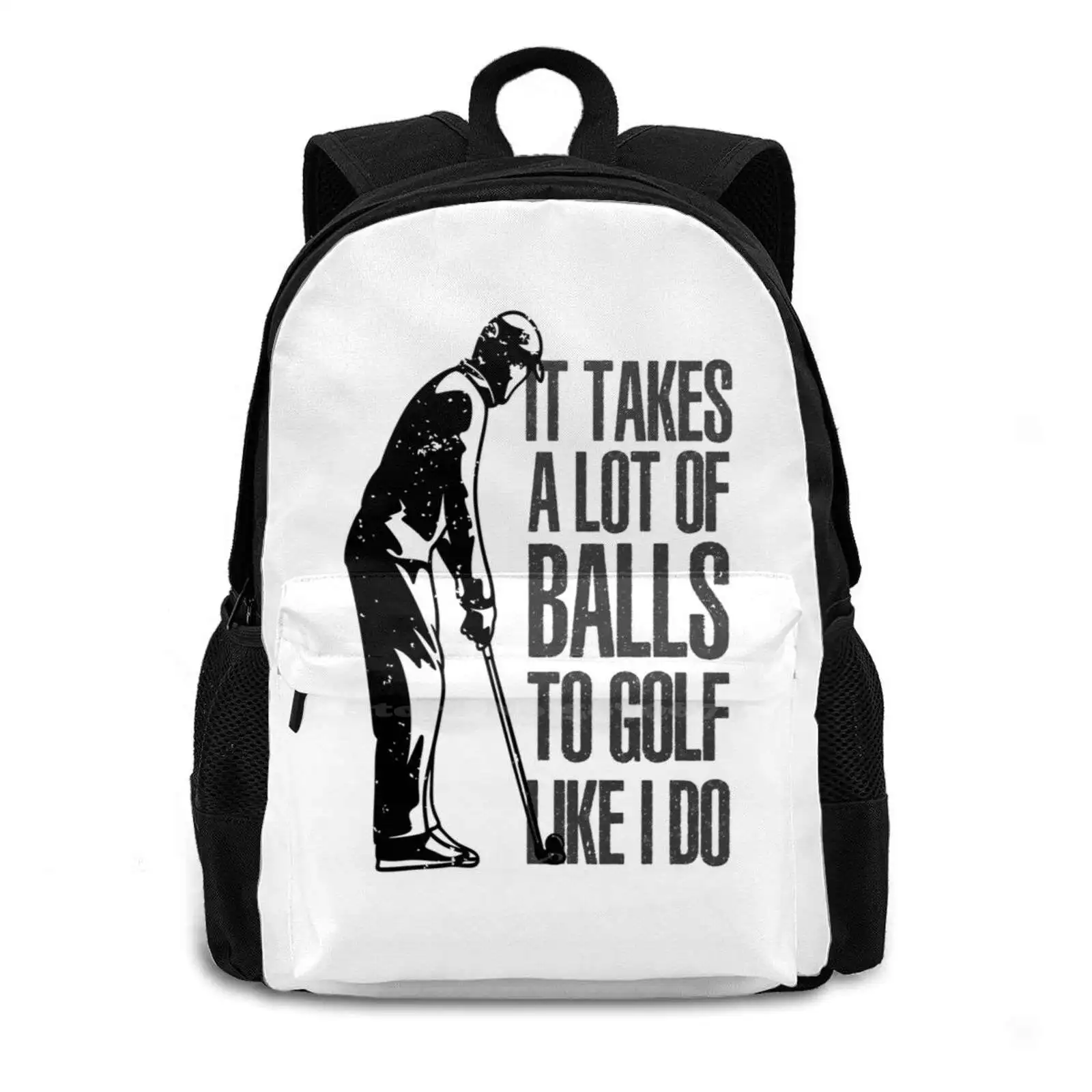 It Takes A Lot Of Balls To Golf Like I Do Teen College Student Backpack Laptop Travel Bags Golf Golfer Golf Lover Funny Golfing