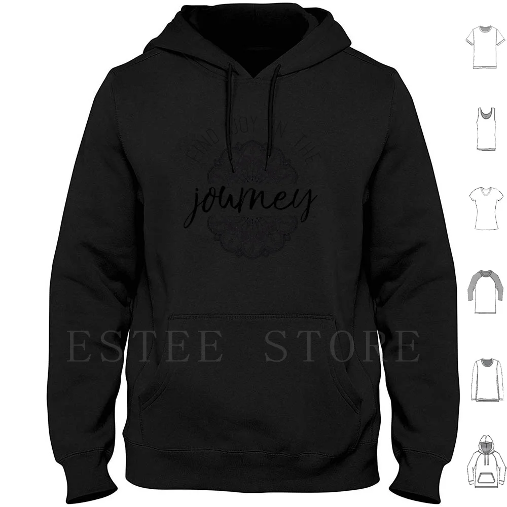 Find Joy In The Journey Hoodie Long Sleeve Journey Spiritual Saying Sayings Fitness Workout Spirituality Travel Adventure