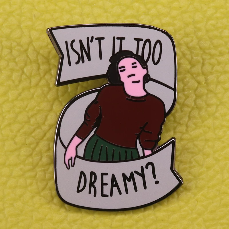 Twin Peaks Inspired Pin Audrey Horne Quote Badge Art Gift Isn\'t it Too Dreamy of an Accessory?