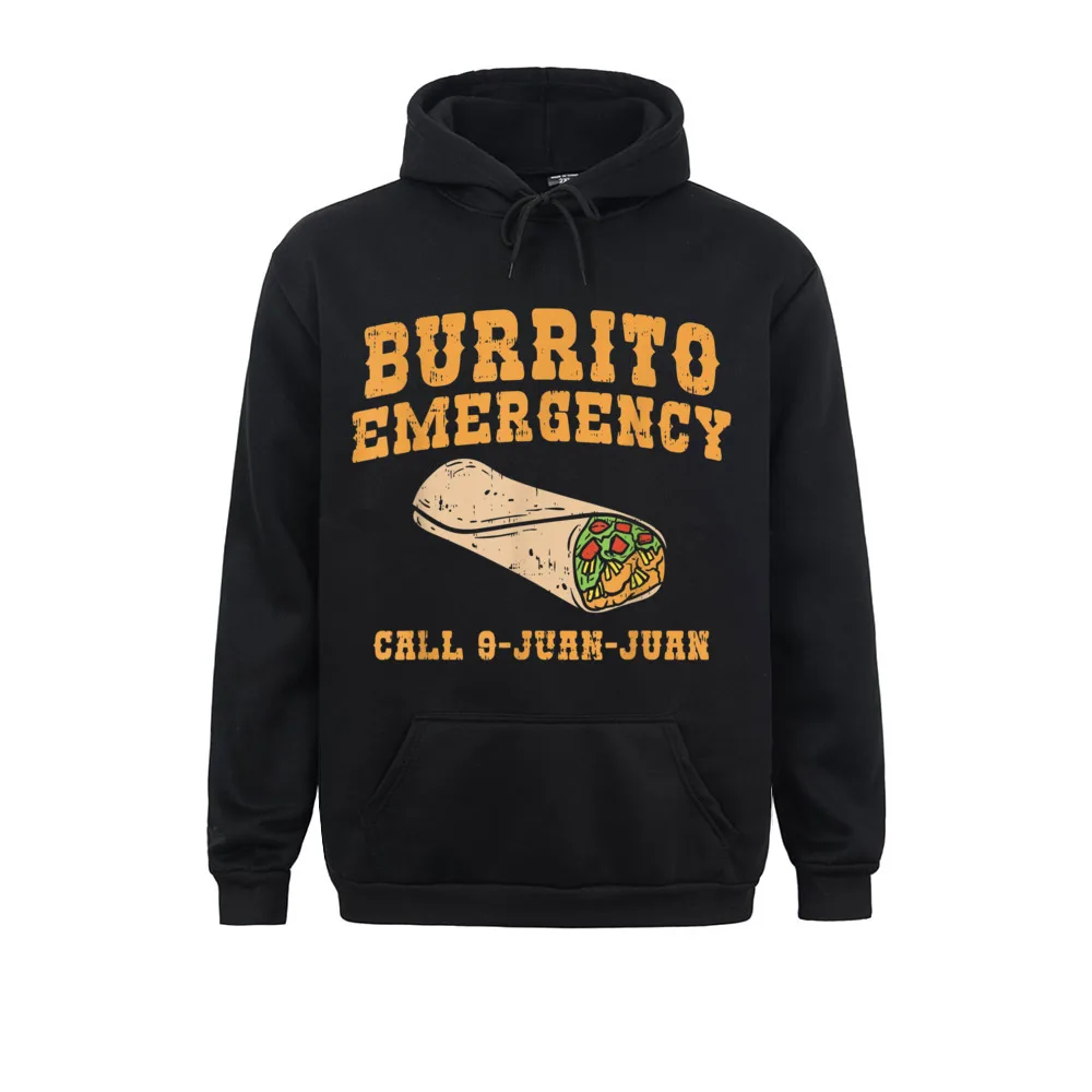 Burrito Emergency Funny Mexican Cinco De Mayo 2020 Long Sleeve Hoodies Men Sweatshirts Unique Sportswear Fitted