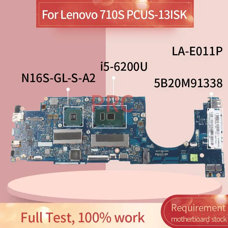 

5B20M91338 For Lenovo 710S PCUS-13ISK i5-6200U Notebook Mainboard SR2EY N16S-GL-S-A2 DDR3 Laptop Motherboard