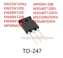 10 sztuk KW25N120A2 KW25N120E KW40N120C KW40N120K KW40N120A2 MP40N65BU MP40N120B MSG40T120FL MSG40T120FH MSG50N350FH MSG40T65FH