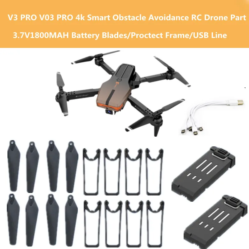 V3 PRO V03 PRO 4k Smart Obstacle Avoidance Height Setting RC Drone Spare Part 3.7V1800MAH Battery Blades/Proctect Frame/USB Line