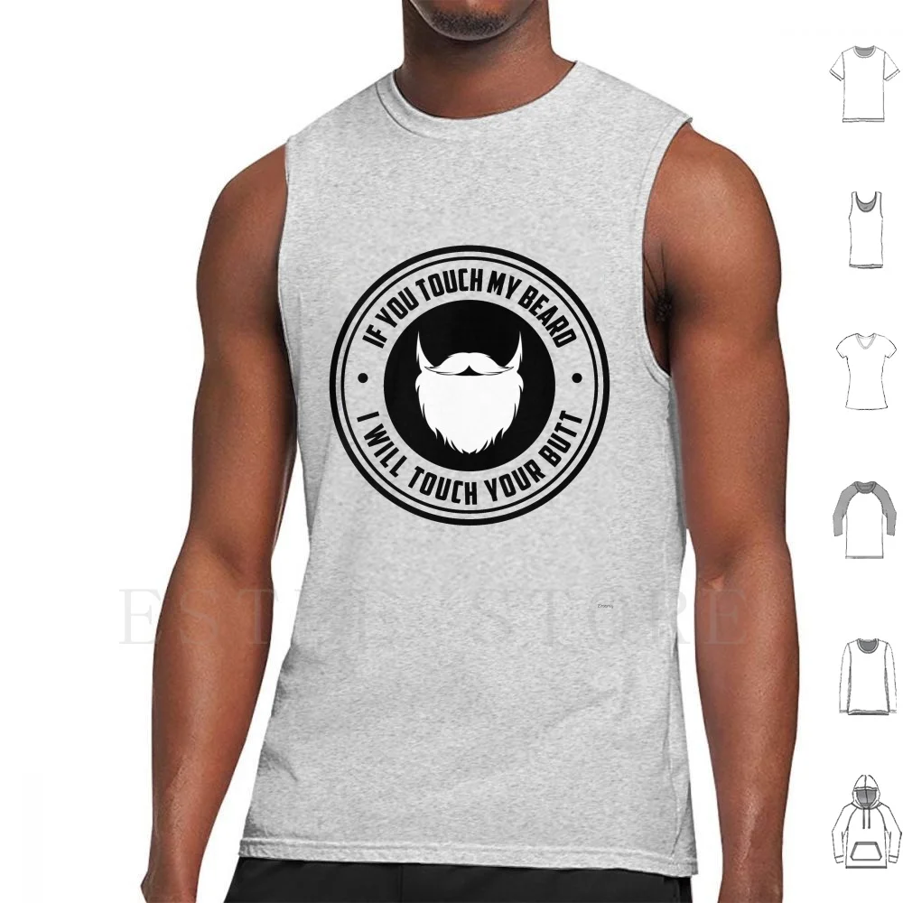 If You Touch My Beard I Touch Your Butt Funny Beard Quotes Quarantine Beard No Shave Mens Warning Tank Tops Vest Beard