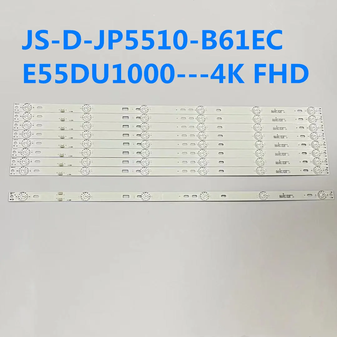 

5set LED STRIP 55" NEW AND ORIGINAL QUALITY JS-D-JP5510-B61EC E55DU1000---4K FHD A/B 8A&1B IN 1TV 576.0MM*17.0MM*1.0T
