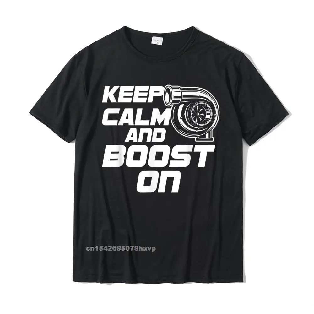 Keep Calm And Boost On Turbo T Shirts For Men Fitness Tight Adult Tshirts New Design Cotton Tops Tees Group