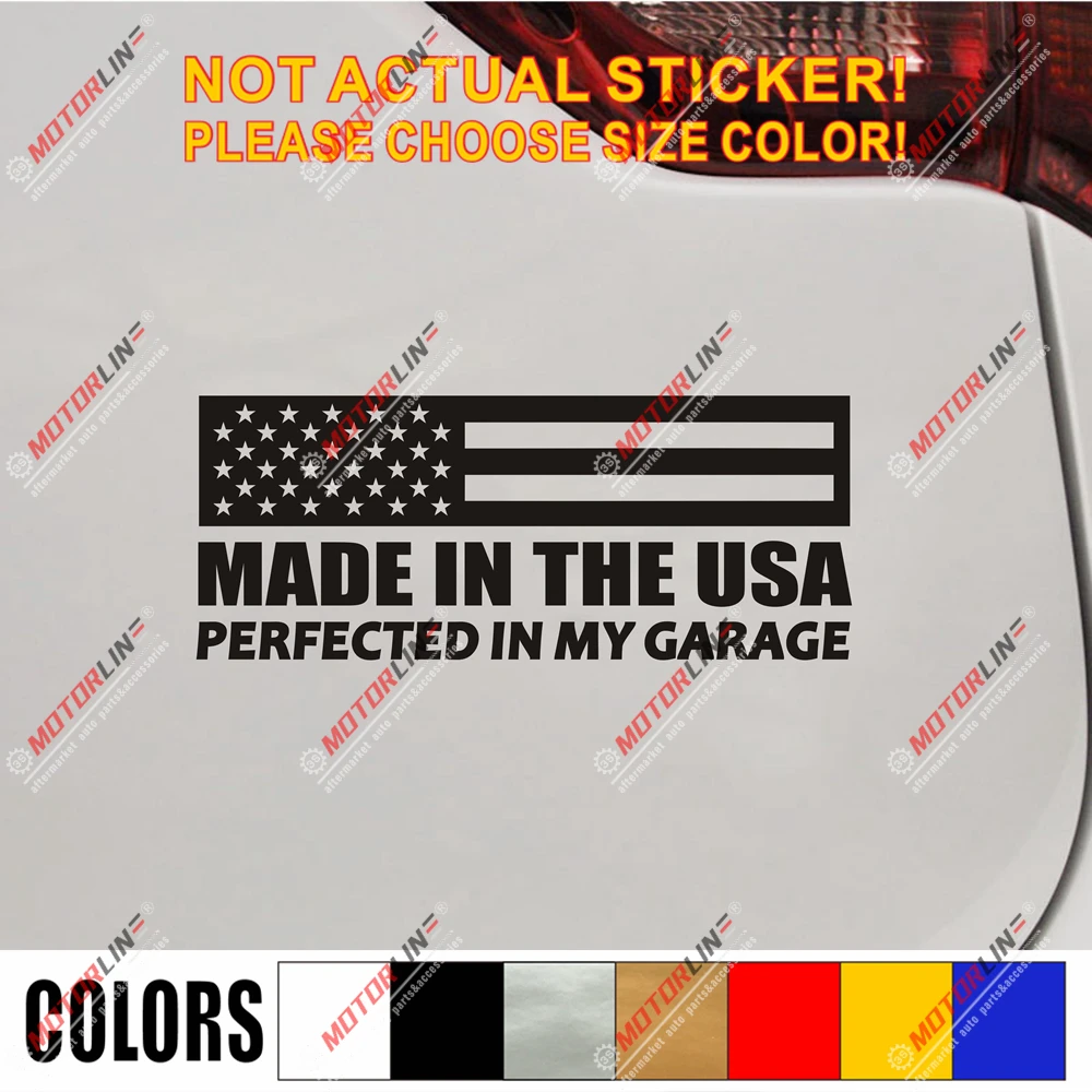 

Made In The USA Perfected in my garage Decal Sticker Car Vinyl American Flag