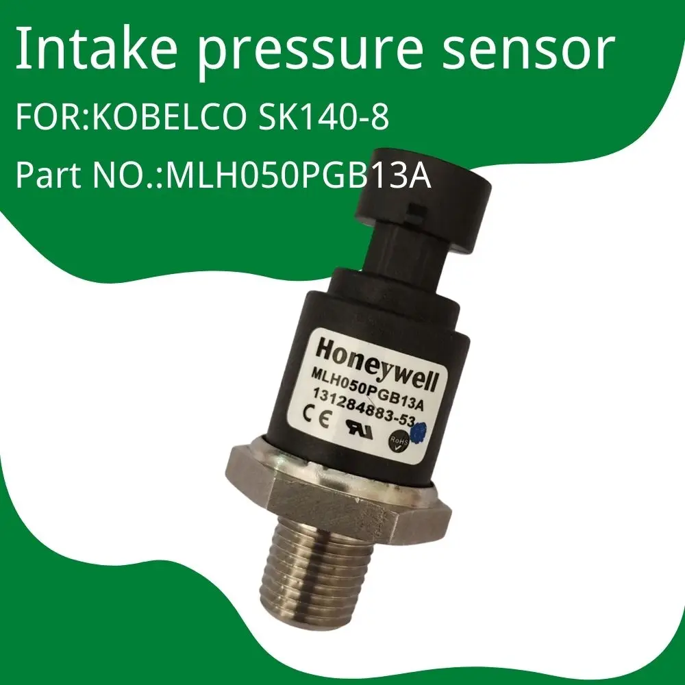 MLH050PGB13A Intake Air Pressure Sensor Honeywell for KOBELCO SK140-8 SK130-8 High Quality Excavator Accessories Original Parts