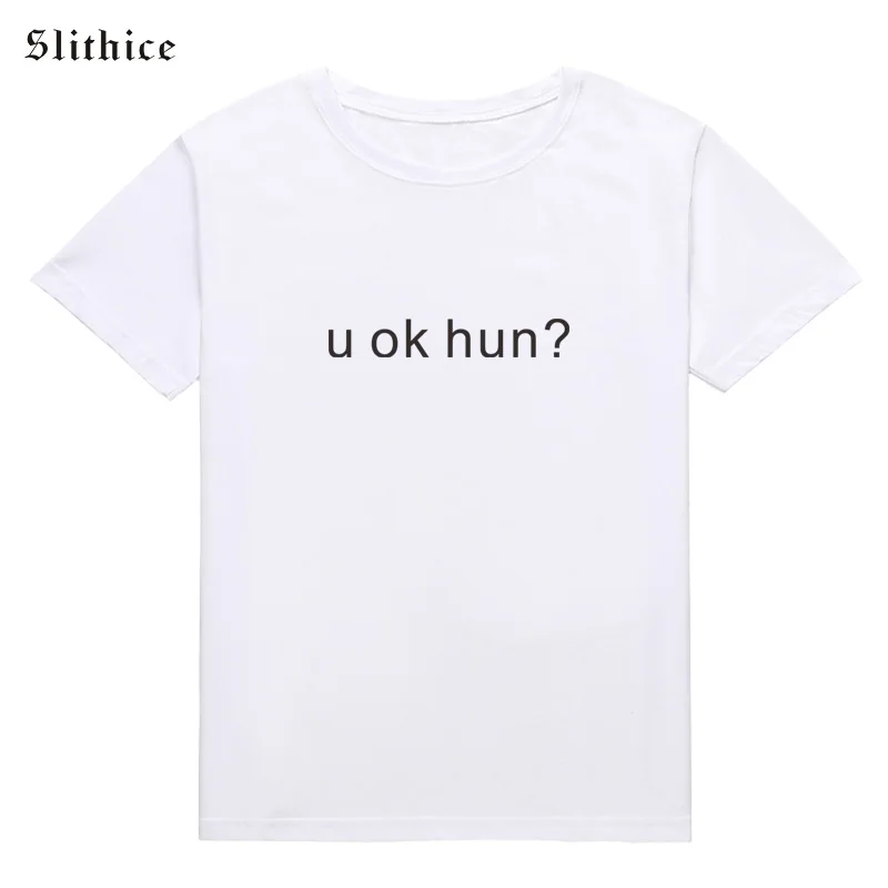 Slithice u ok hun? Funny T-shirts for Women White Top tees Letter Print Hipster female tshirt Streetwear Camiseta Feminina