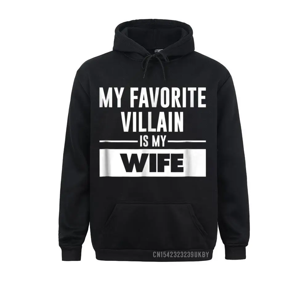 Designer Men Sweatshirts My Favorite Villain Is My Wife Funny Graphic Hoody Printing Hoodies Clothes Long Sleeve