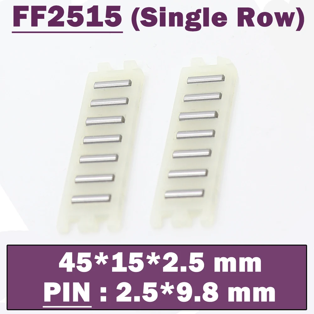 

FF2515 Single Row 2.5*45*15 mm Linear Bearing Nylon Needle Roller Bearings ( 10 PCS ) FT2515 For Printing Machine Pin 2.5*9.8mm